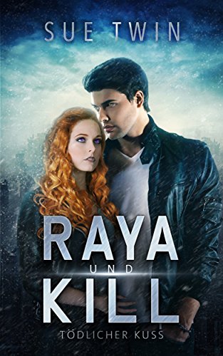 Raya & Kill - Tödlicher Kuss